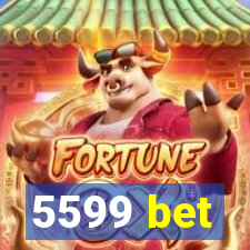 5599 bet